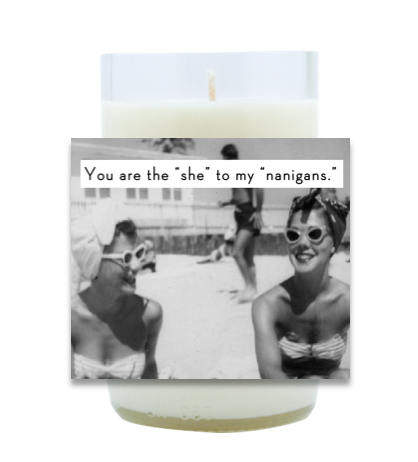 She To My Nanigans Hand Poured Soy Candle | Furbish & Fire Candle Co.