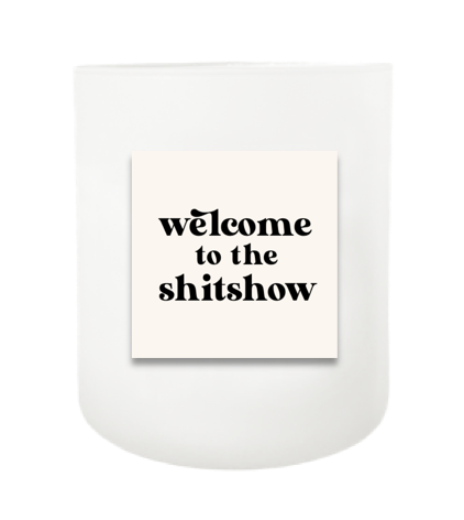 Welcome to the Shitshow Hand Poured Soy Candle | Furbish & Fire Candle Co.