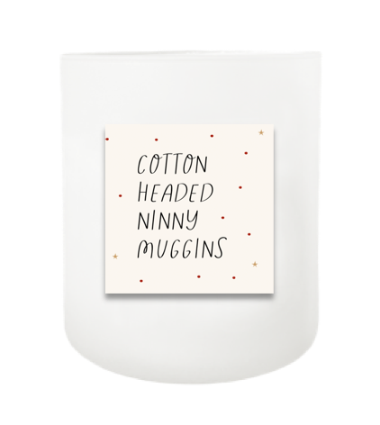 Cotton Headed Ninny Muggins Hand Poured Soy Candle | Furbish & Fire Candle Co.