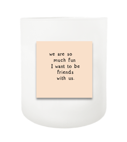 We Are So Much Fun Hand Poured Soy Candle | Furbish & Fire Candle Co.